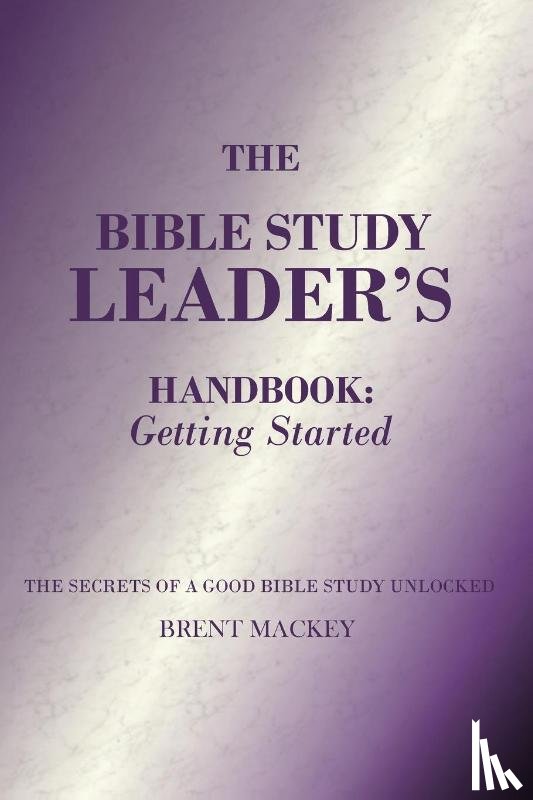 Mackey, Brent - The Bible Study Leader's Handbook