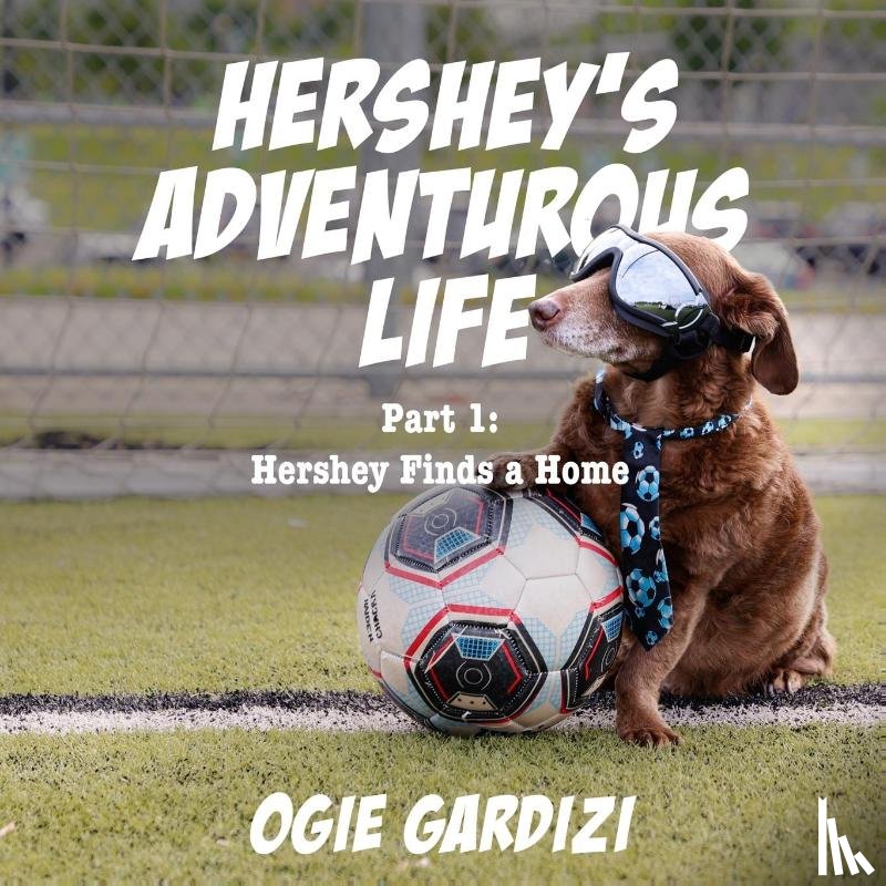 Gardizi, Ogie, Miles, Rodney - Hershey's Adventurous Life
