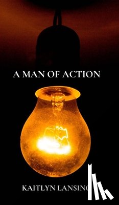 Lansing, Kaitlyn - A Man of Action