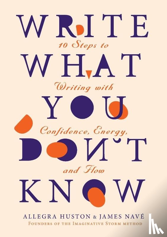 Huston, Allegra, Nave, James - Write What You Don't Know