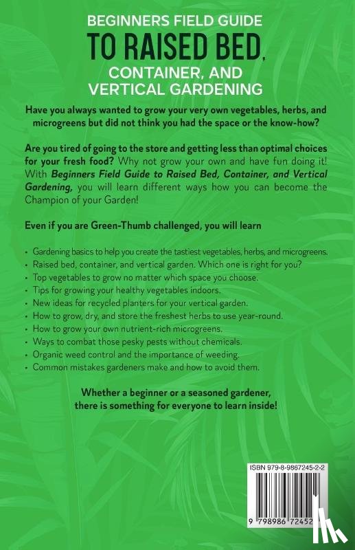 Rowse, Sadie - Beginners Field Guide to Raised Bed, Container, and Vertical Gardening