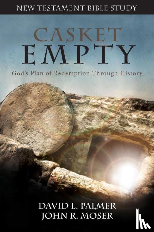 Palmer, David L, Moser, John R - CASKET EMPTY Bible Study