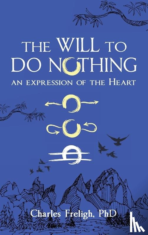 Freligh, Charles - The Will to Do Nothing