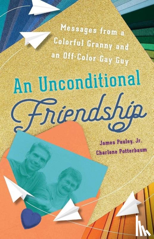 Pauley, James, Potterbaum, Charlene - An Unconditional Friendship