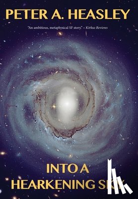 Heasley, Peter A. - Into a Hearkening Sky