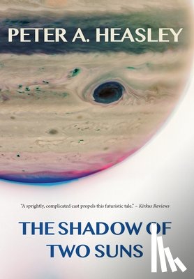 Heasley, Peter A. - The Shadow of Two Suns