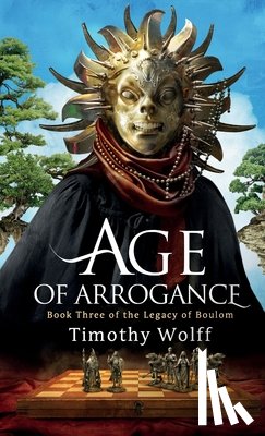 Wolff, Timothy - Age of Arrogance