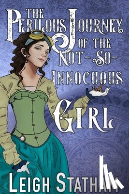 Statham, Leigh - The Perilous Journey of the Not-So-Innocuous Girl