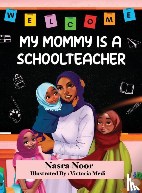 Noor, Nasra - My Mommy is a Schoolteacher