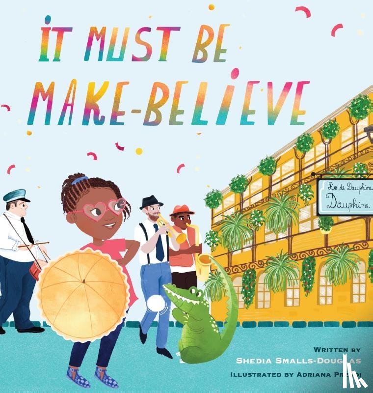 Smalls-Douglas, Shedia - It Must Be Make-Believe