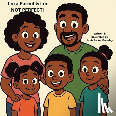 Parker Pressley, Janis - I'm a parent and I'm NOT Perfect!