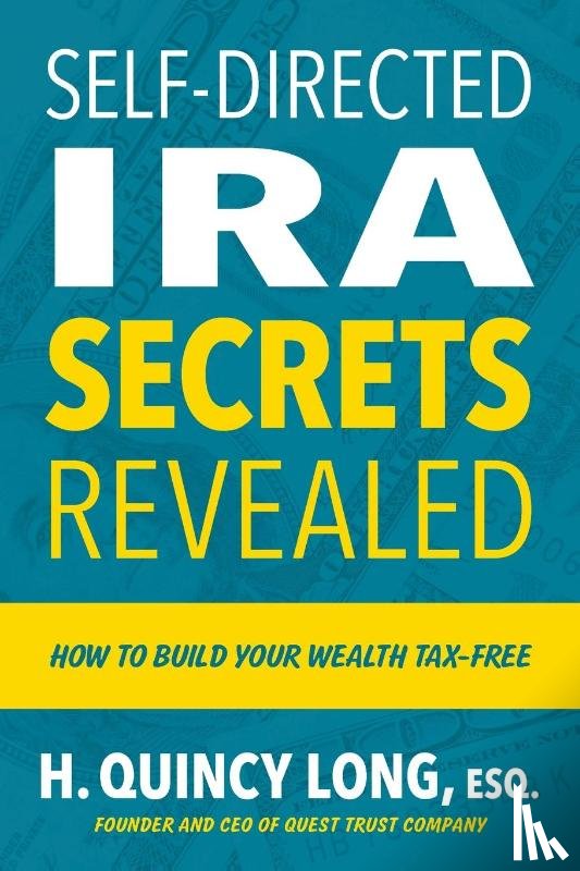 Long, H Quincy - Self-Directed IRA Secrets Revealed