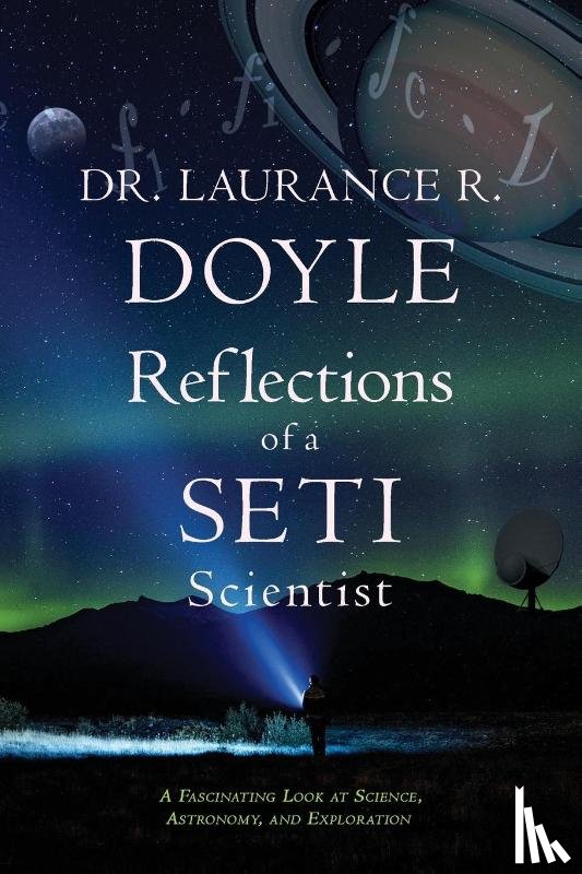 Doyle, Laurance R. - Reflections of a SETI Scientist