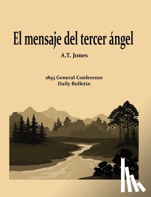 Jones, Alonzo T. - Jones, A: Mensaje Del Tercer ángel