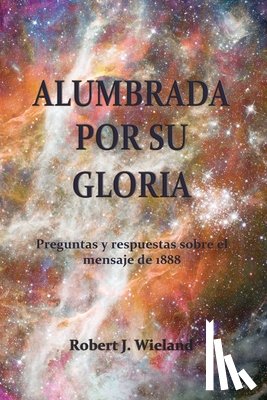 Wieland, Robert J. - Alumbrada por su Gloria