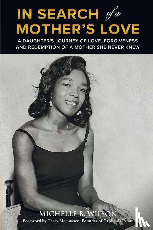 Wilson, Michelle B - In Search of a Mother's Love