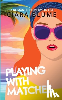 Blume, Ciara - Playing With Matches