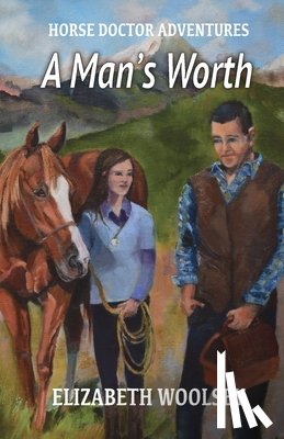 Woolsey, Elizabeth - A Man's Worth Horse Doctor Adventures