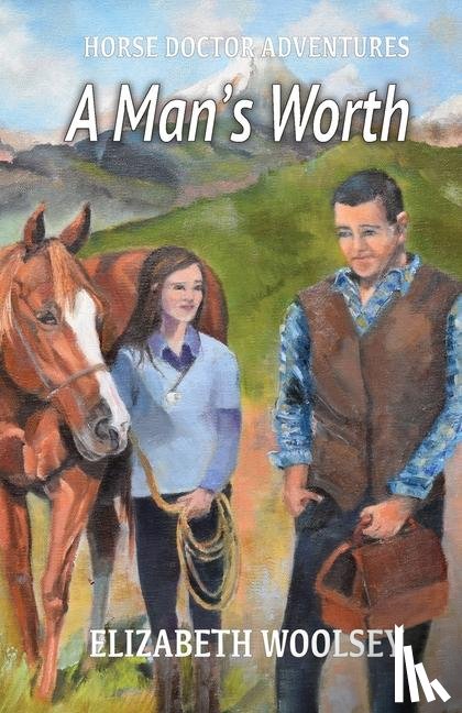 Woolsey, Elizabeth - A Man's Worth Horse Doctor Adventures