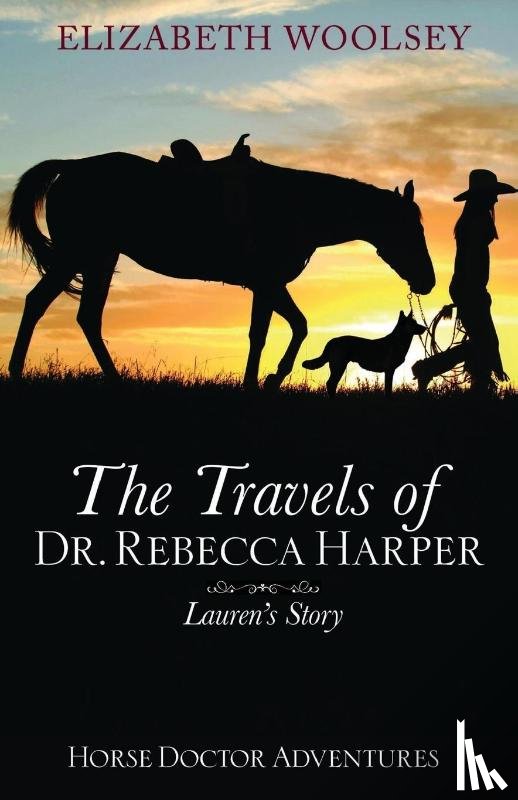 Woolsey, Elizabeth - The Travels of Dr. Rebecca Harper Lauren's Story
