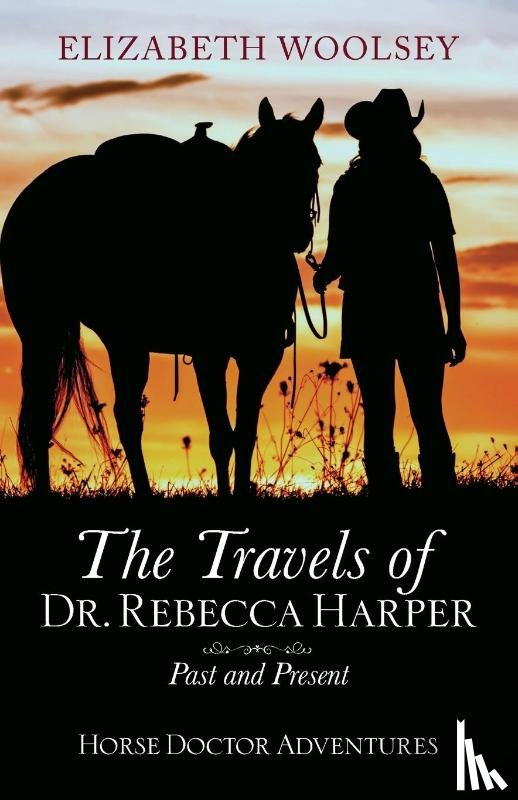 Woolsey, Elizabeth - The Travels of Dr. Rebecca Harper Past and Present