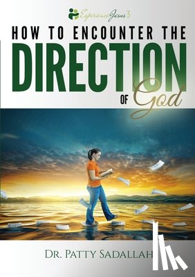 Sadallah, Patty - Encountering the DIRECTION of God