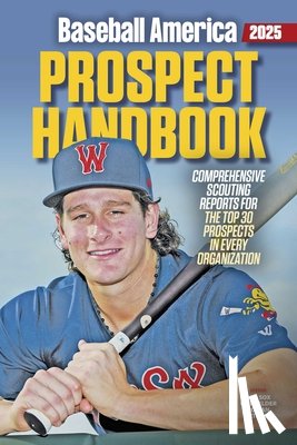 The Editors at Baseball America - Baseball America 2025 Prospect Handbook