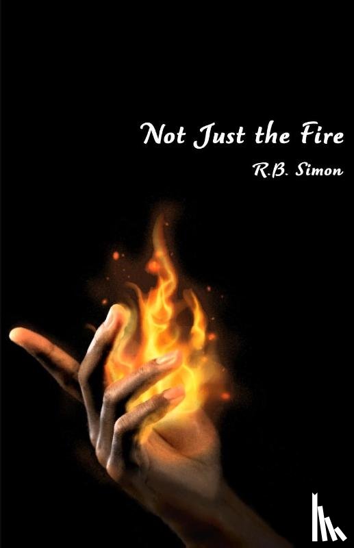 Simon, R. B. - Not Just the Fire