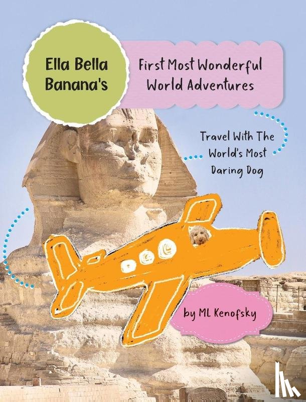 Kenofsky, ML - Ella Bella Banana's First Most Wonderful World Adventures