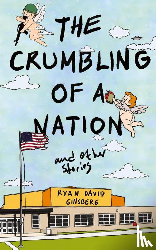 Ginsberg, Ryan David - The Crumbling of a Nation and other stories