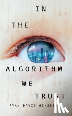 Ginsberg, Ryan David - IN THE ALGORITHM WE TRUST