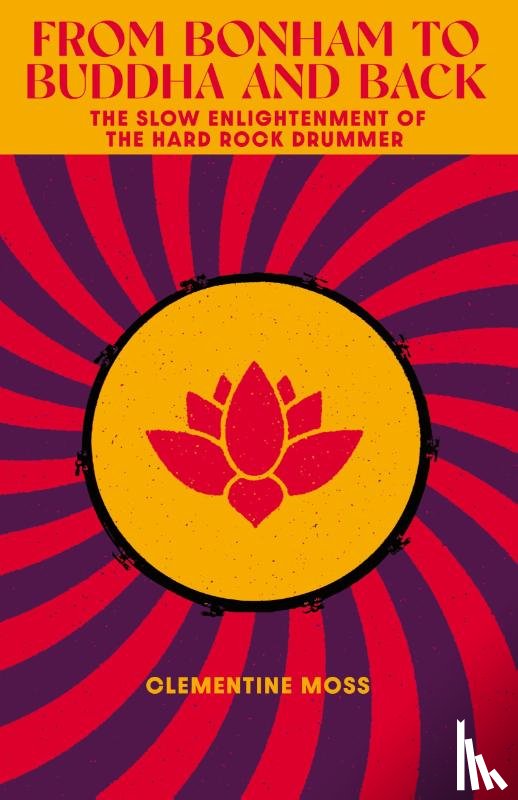 Moss, Clementine - From Bonham to Buddha and Back