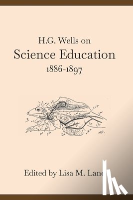 Lane, Lisa M. - H. G. Wells on Science Education, 1886-1897