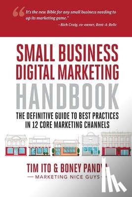 Timothy Ito, Ito, Boney Pandya, Pandya - Small Business Digital Marketing Handbook