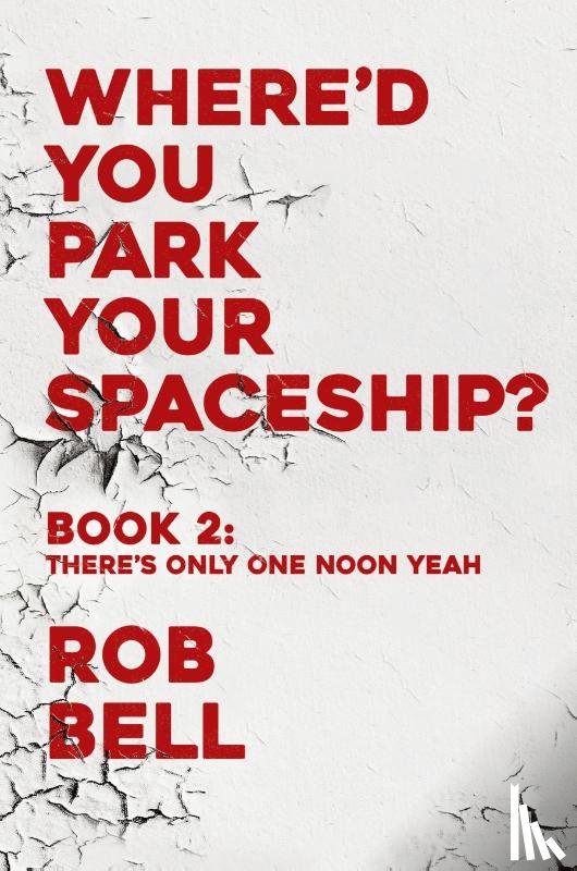 Bell, Rob - There's Only One Noon Yeah