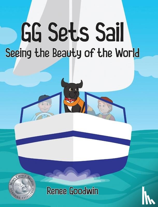 Goodwin, Renee - GG Sets Sail - Seeing the Beauty of the World