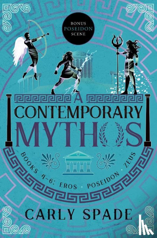 Spade, Carly - A Contemporary Mythos Series Collected (Books 4-6)