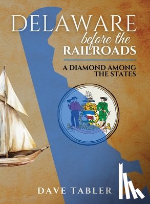 Tabler, Dave (M) - Delaware Before the Railroads