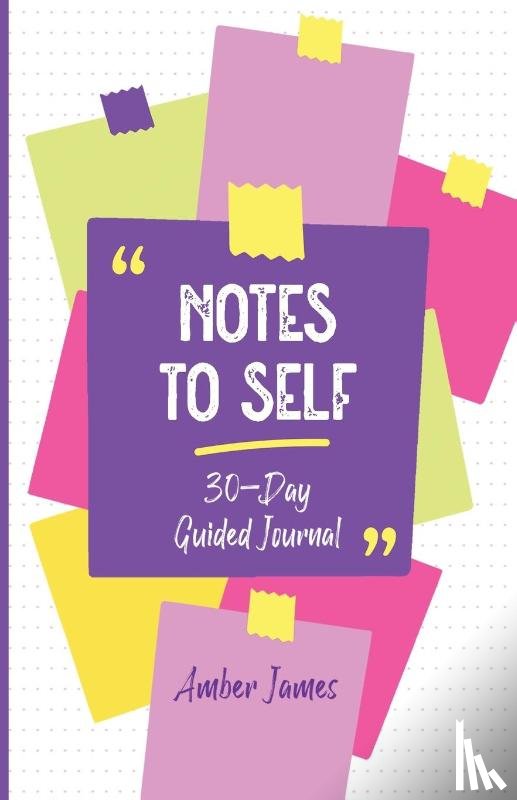 James, Amber - James, A: Notes to Self