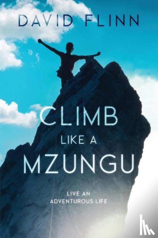 Flinn, David - Climb Like a Mzungu