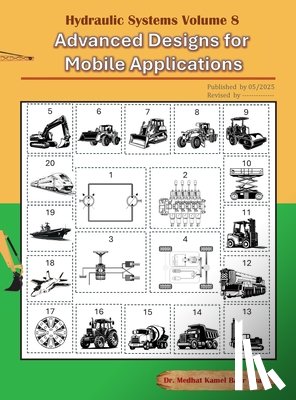 Khalil, Medhat - Hydraulic Systems Volume 8: Advanced Designs for Mobile Applications