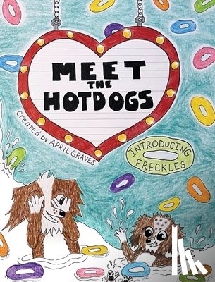 Blodgett-Graves, April - Meet The Hotdogs-Introducing Freckles