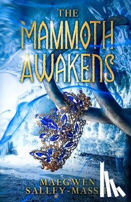 Salley-Massie, Maegwen - The Mammoth Awakens