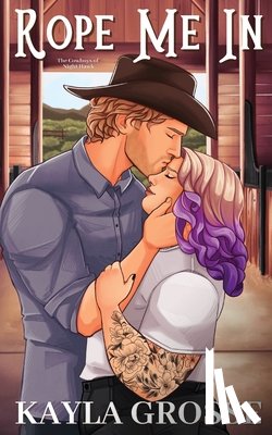Grosse, Kayla - Rope Me In (The Cowboys of Night Hawk)