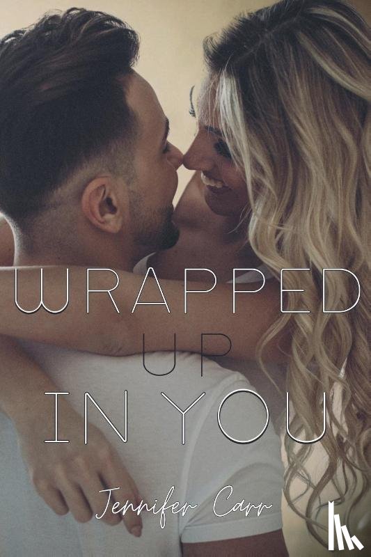 Carr, Jennifer - Wrapped Up in You