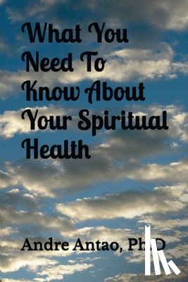 Antao, Andre - What You Need To Know About Your Moral Health