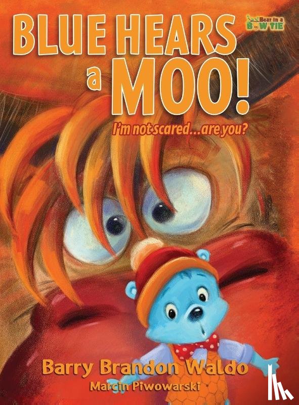 Waldo, Barry Brandon - BLUE HEARS a MOO! I'm Not Scared...Are You?