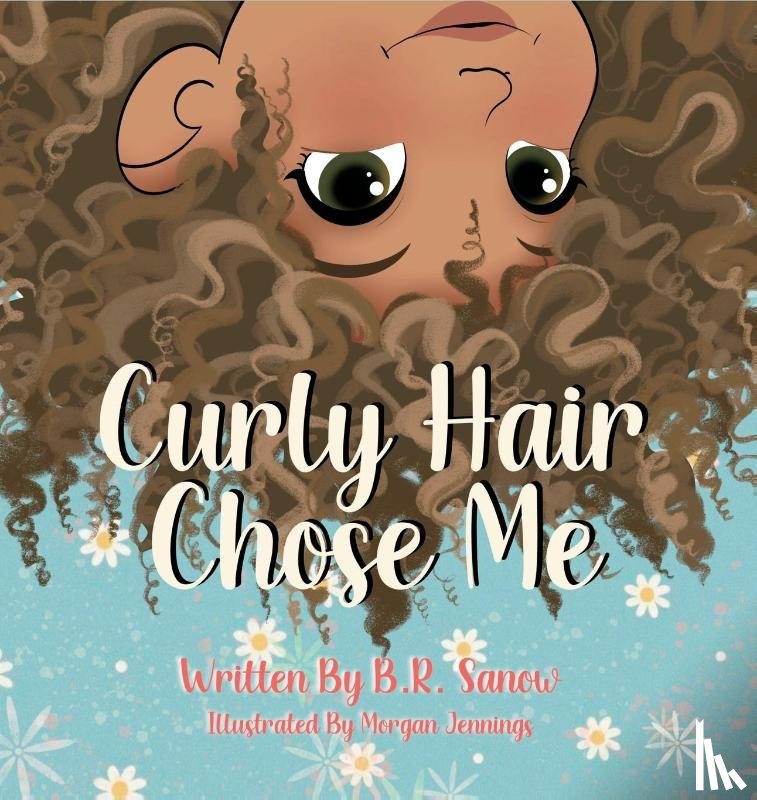 Sanow, B. R. - Curly Hair Chose Me