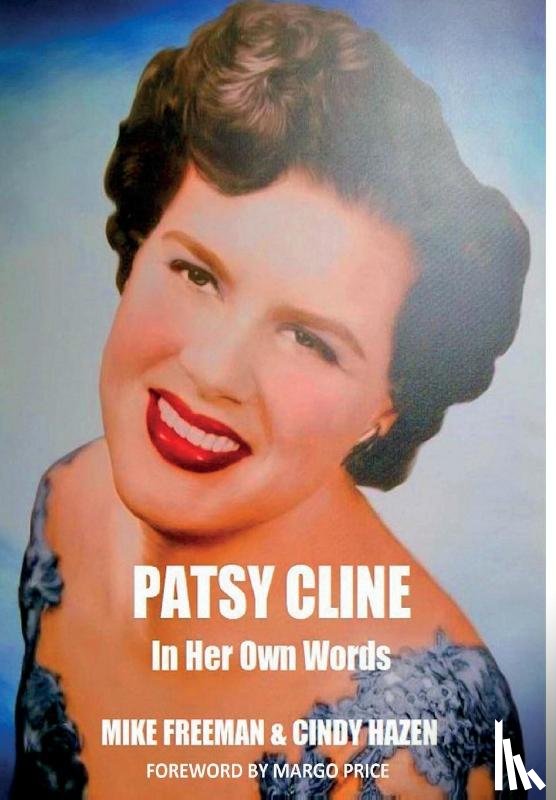 Freeman, Mike, Hazen, Cindy - Patsy Cline In Her Own Words
