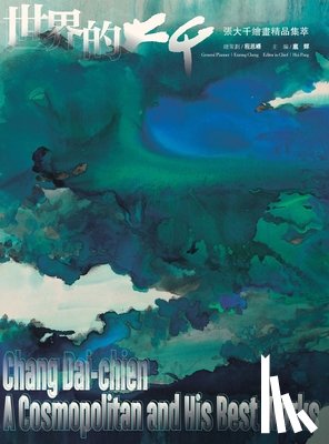 Pang, Hui - 世界的大千 张大千绘画精品集萃 Chang Dai-Chien A Cosmopolitan and H